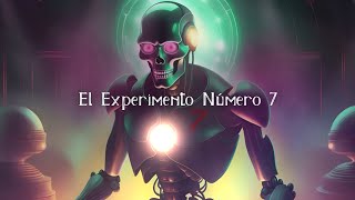 El Experimento Número 7  El androide PsicoImpactador Letra ⚠️ [upl. by Winton]