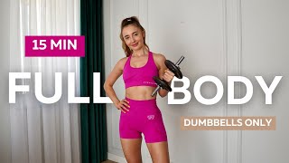 15 MIN FULL BODY WORKOUT  Lifted Booty Strong Arms Visible ABS  Dumbbells Only [upl. by Colver246]