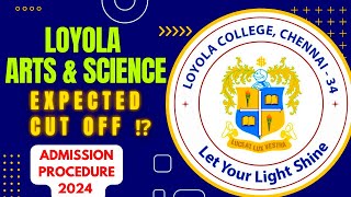 LOYOLA COLLEGE CHENNAI  ARTS amp SCIENCE  EXPECTED CUT OFF ⁉️  ADMISSION PROCEDURE 2024 [upl. by Hcra911]