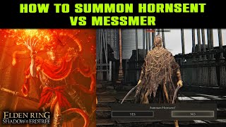 How to SUMMON Hornsent vs Messmer  Make Hornsent Assist You in MESSMER Fight  Elden Ring DLC [upl. by Meeharbi233]