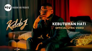 Kaleb J  Kebutuhan Hati Official Lyric Video [upl. by Sissy]