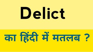 Delict meaning in hindi  Delict ka matlab kya hota hai [upl. by Noremak]