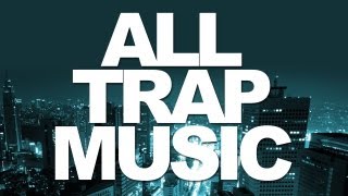 All Trap Music Album Megamix OUT NOW [upl. by Assiruam]