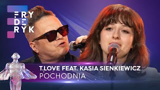 T Love Feat Kasia Sienkiewicz  quotPochodniaquot  Fryderyki23 [upl. by Robson178]