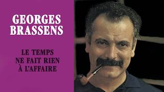 Georges Brassens  Le temps ne fait rien à laffaire Audio Officiel [upl. by Yknip]