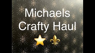 Michaels Crafty Haul ⭐️⚜️ [upl. by Lyckman457]