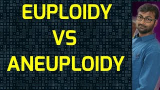 Euploidy versus Aneuploidy  Difference between Euploidy and Aneuploidy [upl. by Cupo]