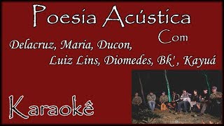 Karaokê  Poesia Acústica  Sobre Nós Delacruz Maria Ducon Luiz Lins Diomedes Bk  Kayuá Vi [upl. by Dirgis846]