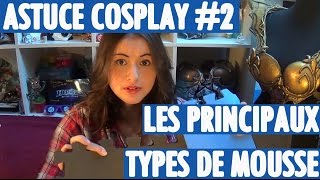 Astuce Cosplay 2Les principaux types de mousses  Azure Cosplay EngSub [upl. by Anhej]