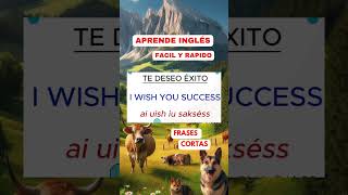 LA FRASES TE DESEO EXITO EN INGLES  FRASE CORTA [upl. by Mond]