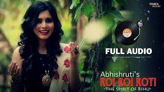 Roi Roi Roti  The Spirit of Bihu  Full Audio  Abhishruti Bezbaruah  New Assamese Bihu Song 2024 [upl. by Annaet315]