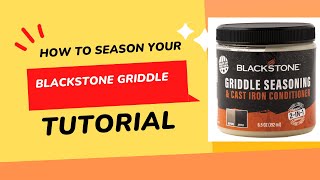 How to Season Your Blackstone Griddle the First Time and for Maintenance [upl. by Mimajneb]