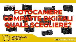 FOTOCAMERE DIGITALI COMPATTE PER INTENDITORI  ECCO QUALE SCEGLIERE [upl. by Barayon]