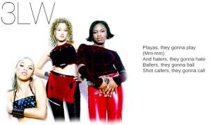 3LW 03 Playas Gon Play Lyrics [upl. by Repsag]