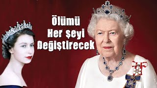 Kraliçe II Elizabeth Öldüğünde Neler olacak [upl. by Ainivad]