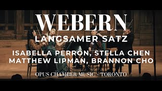 WEBERN Langsamer satz  OPUS Chamber Music – Toronto  Perron Chen Lipman Cho [upl. by Siraf828]