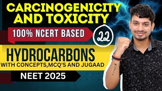 CARCINOGENICITY AND TOXICITY  HYDROCARBONS L22  NCERT BASED  NEET 2025 [upl. by Hurlbut325]