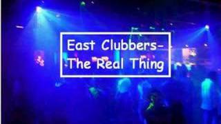 East Clubbers The Real Thing [upl. by Ardra175]