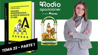 Tema 22  Parte 1  Auxiliares Administrativos de la Junta de Andalucía Volumen 2 [upl. by Clemmie]