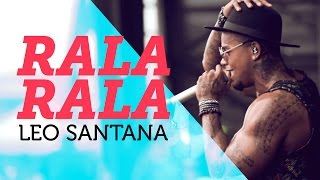 Rala Rala  Leo Santana  em 4K  Mete Som AoVivo [upl. by Atiekahs]