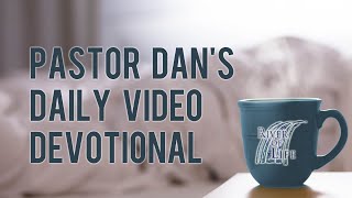 Pastor Dans Video Devotional Sept 10 [upl. by Nednarb]