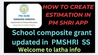 HOW TO UPLOAD ESTIMATION OF SCHOOL COMPOSITE GRANT IN PM SHRI APP [upl. by Constancy]