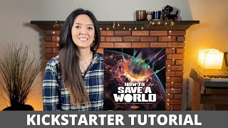 How to Save a World  Kickstarter Tutorial [upl. by Nniw964]