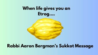 When Life Gives you Etrogs [upl. by Anneiv15]