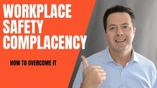 Workplace Safety Complacency  How to Overcome It [upl. by Lionel]