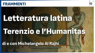 Terenzio l’Humanitas  Frammenti 15 [upl. by Lehacim]