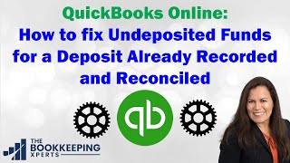 How do I fix Undeposited Funds for a Deposit Already Recorded and Reconciled on QuickBooks Online [upl. by Enneillij380]