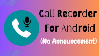 The Best Call Recorder App For Android  No Announcement [upl. by Anirad]