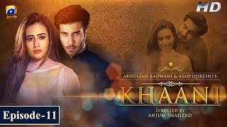 Khaani  Episode 11 Eng Sub  Feroze Khan  Sana Javed  HD  Har Pal Geo [upl. by Hertz]