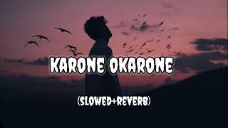 karone okarone  Bengali lofi slowedreverb minar Rahman  lofi lofimusic [upl. by Tneicniv]