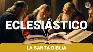 Eclesiástico  Sabiduría Práctica y Consejos  La Santa Biblia [upl. by Ahseinod]