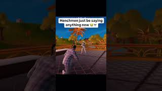 Henchman just be saying anything know fortnite fortniteclips fortnitefunny nickeh30 [upl. by Lorelle]