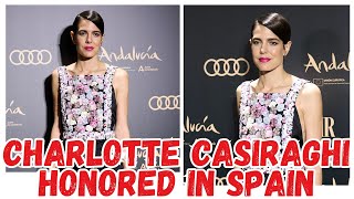 CHARLOTTE CASIRAGHI HONORED IN SPAIN [upl. by Ellinnet212]