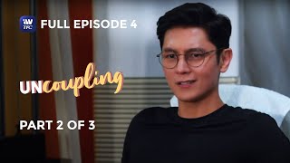 Uncoupling  Episode 4  Part 2 of 3  IWantTFC Originals Playback [upl. by Stefano882]