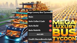 Mega Luxury Bus Tycoon🚍 OP SCRIPT AUTO COLLECT CASH  BUILD  REBIRTH [upl. by Ormsby]