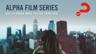 Alpha Film Series  Episode 01  Is There More To Life Than This [upl. by Schwing]