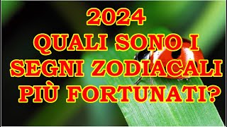 OROSCOPO DEI SEGNI ZODIACALI PIU O MENO FORTUNATI NEL 2024 [upl. by Oniram]