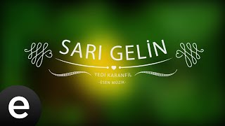 Sarı Gelin  Yedi Karanfil Seven Cloves  Official Audio [upl. by Heyman576]