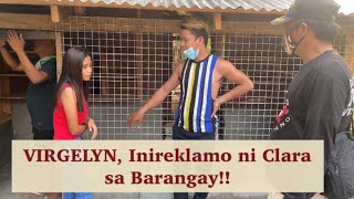 VIRGELYN INIREKLAMO NI CLARA SA BARANGAY [upl. by Larry]