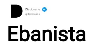 Ebanista Significado En Español [upl. by Eelrehpotsirhc142]