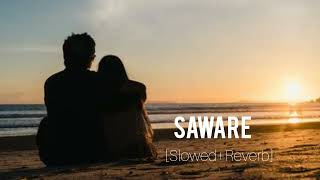 SAWARE   By Arijit singh  Slowed amp Reverb  Hindi song🎶🎶  update 2024 [upl. by Aisatal90]