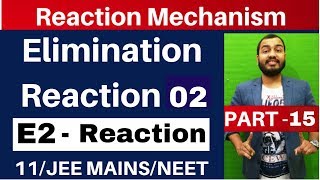 Reaction Mechanism 15  Elimination Reaction 02  E2 Reaction  JEE MAINSNEET [upl. by Yrogreg]