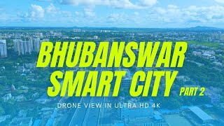 Bhubaneswar Smart City in 4k  Part 2  Drone View Ultra HD 4K  City Of Temples [upl. by Anak]