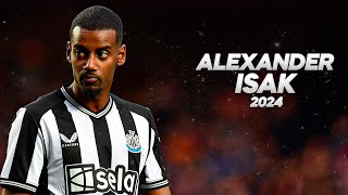 Alexander Isak  Full Season Show  2024ᴴᴰ [upl. by Pevzner]