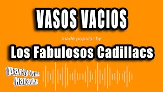 Los Fabulosos Cadillacs  Vasos Vacios Versión Karaoke [upl. by Kwasi]