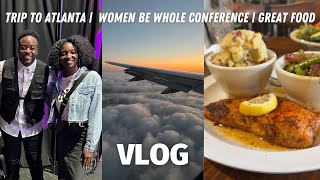 ATL Must Visit Spots  Women Be Whole Conference 2023 by Jerry Flowers  Making New Friends  Vlog [upl. by Fujio788]